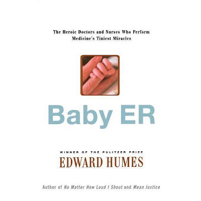 Baby Er - by  Edward Humes (Paperback)