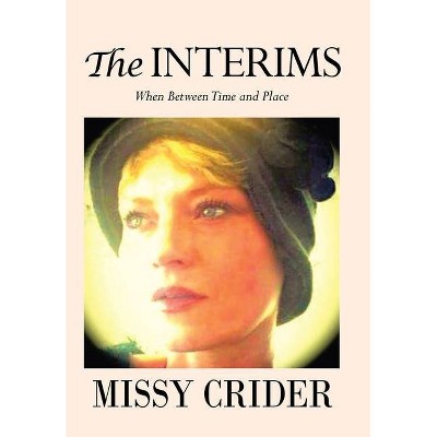 The Interims - by  Missy Crider (Hardcover)