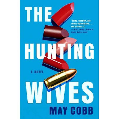 The Hunting Wives - by  May Cobb (Hardcover)