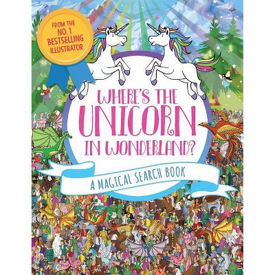 Where's the Unicorn in Wonderland?, 2 - (Remarkable Animals Search and Find) by  Frances Evans (Paperback)