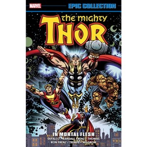 Thor Epic Collection: In Mortal Flesh [New Printing] - by  Randall Frenz & Marvel Various (Paperback) - 1 of 1