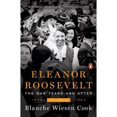 Eleanor Roosevelt, Volume 3 - by  Blanche Wiesen Cook (Paperback)