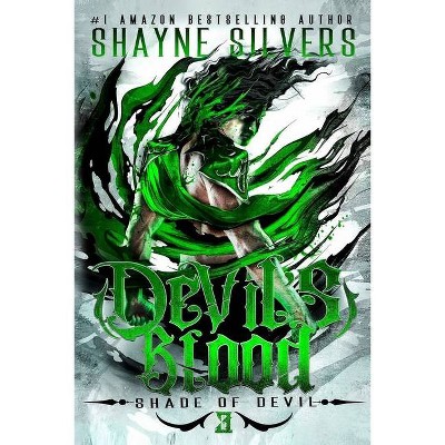 Devil's Blood - (Shade of Devil) by  Shayne Silvers (Paperback)