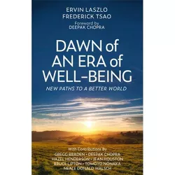Dawn of an Era of Wellbeing - by  Ervin Laszlo & Frederick Tsao (Paperback)