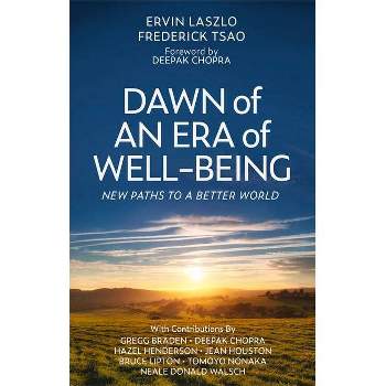 Dawn of an Era of Wellbeing - by  Ervin Laszlo & Frederick Tsao (Paperback)