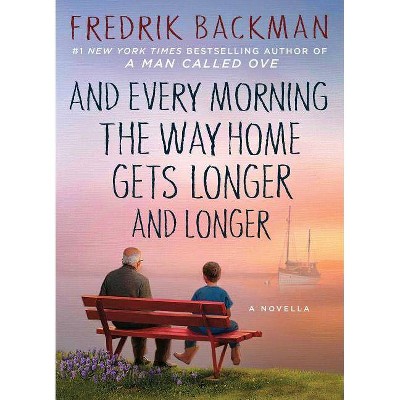  And Every Morning the Way Home Gets Longer and Longer (Hardcover) (Fredrik Backman) 