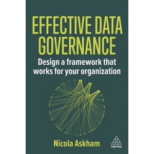 Effective Data Governance - by  Nicola Askham (Paperback) - 1 of 1
