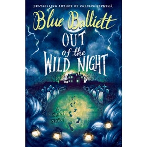 Out of the Wild Night - by  Blue Balliett (Hardcover) - 1 of 1