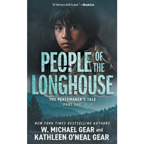 People of the Longhouse - (The Peacemaker's Tale) by  W Michael Gear & Kathleen O'Neal Gear (Paperback) - image 1 of 1