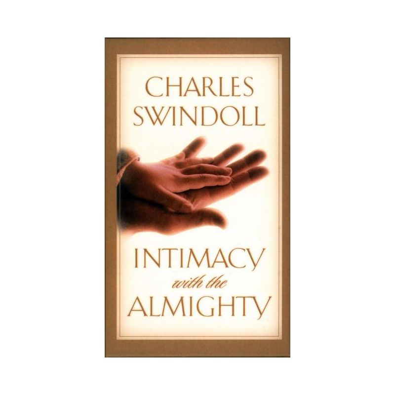 Intimacy with the Almighty - by  Charles R Swindoll (Hardcover), 1 of 2