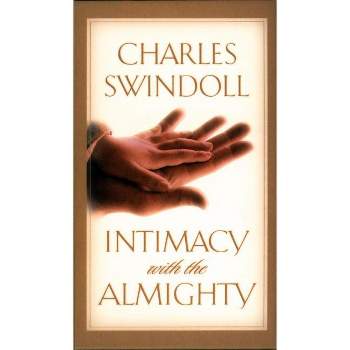 Intimacy with the Almighty - by  Charles R Swindoll (Hardcover)