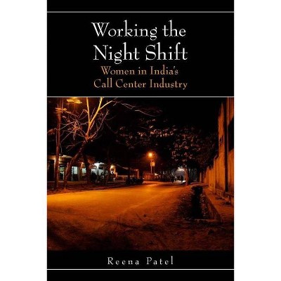 Working the Night Shift - by  Reena Patel (Paperback)