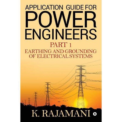 Application Guide for Power Engineers - by  K Rajamani (Paperback)