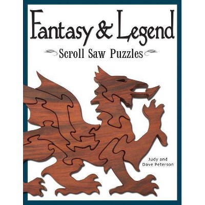 Fantasy & Legend Scroll Saw Puzzles - by  Judy Peterson (Paperback)