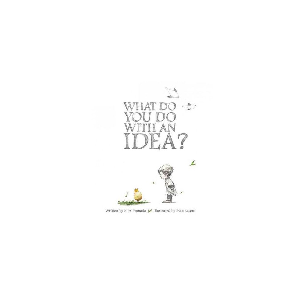 ISBN 9781938298073 product image for What Do You Do With an Idea? - by Kobi Yamada (Hardcover) | upcitemdb.com