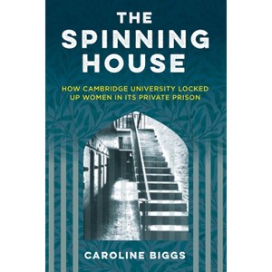 The Spinning House - by  Caroline Biggs (Hardcover) - 1 of 1