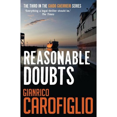 Reasonable Doubts - (Guido Guerrieri Novels) by  Gianrico Carofiglio (Paperback)