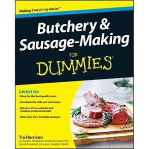 Butchery and Sausage-Making for Dummies - (For Dummies) by  Tia Harrison (Paperback) - 1 of 1