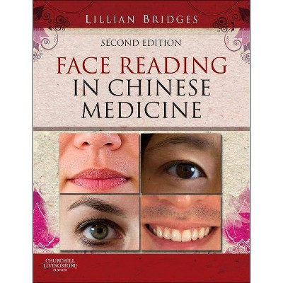 Face Reading in Chinese Medicine - 2nd Edition by  Lillian Bridges (Hardcover)