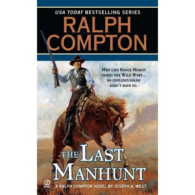 Ralph Compton The Last Manhunt - (ralph Compton Western) By Joseph A ...