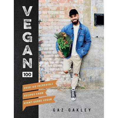 Vegan 100 - by  Gaz Oakley (Hardcover)