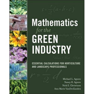 Mathematics for the Green Industry - by  Michael L Agnew & Nancy H Agnew & Nick E Christians & Ann Marie Vanderzanden (Paperback) - 1 of 1