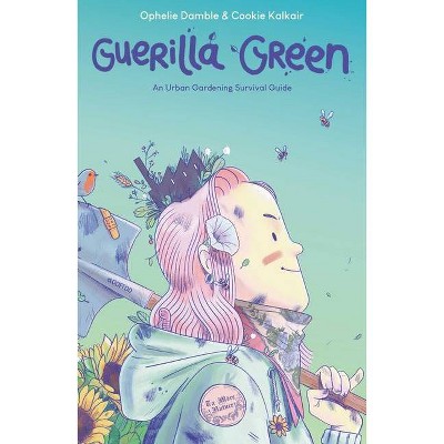 Guerilla Green - by  Ophelie Damblé (Paperback)