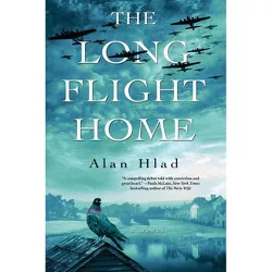 The Long Flight Home - by Alan Hlad (Paperback)