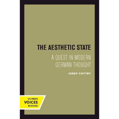 The Aesthetic State - by  Josef Chytry (Paperback)