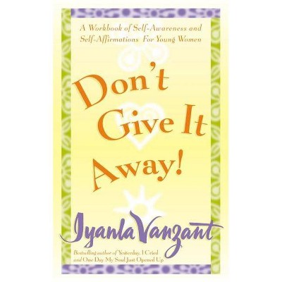 Don't Give It Away! - by  Iyanla Vanzant (Paperback)