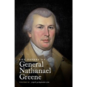 The Papers of General Nathanael Greene - (Published for the Rhode Island Historical Society) by  Dennis M Conrad & Roger N Parks (Paperback) - 1 of 1