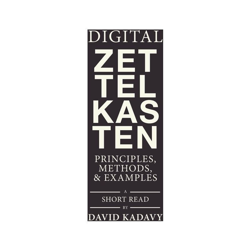 Digital Zettelkasten - by  David Kadavy (Paperback), 1 of 2