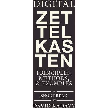Digital Zettelkasten - by  David Kadavy (Paperback)