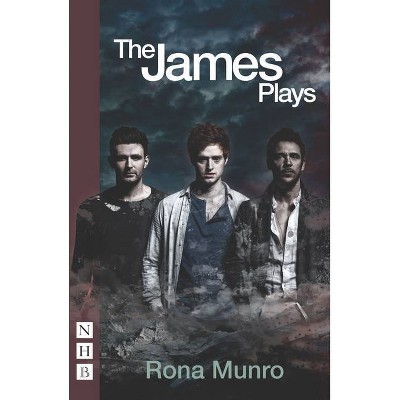 The James Plays - by  Rona Munro (Paperback)