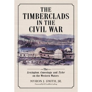 The Timberclads in the Civil War - by  Myron J Smith (Paperback) - 1 of 1
