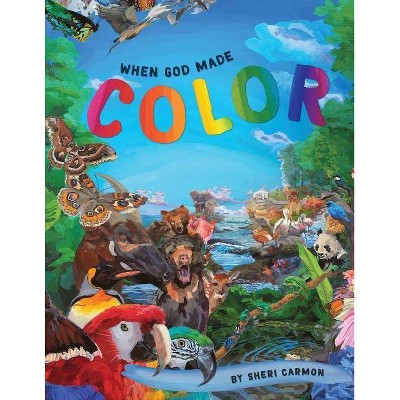 When God Made Color - by  Sheri Carmon (Paperback)