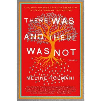 There Was and There Was Not - by  Meline Toumani (Paperback)