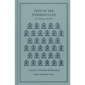 Tess of the d'Urbervilles - (Read and Reflect with the Classics) by  Karen Swallow Prior & Thomas Hardy (Hardcover)