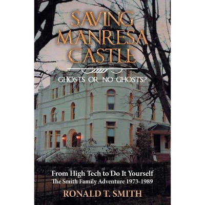 Saving Manresa Castle - by  Ronald T Smith (Paperback)