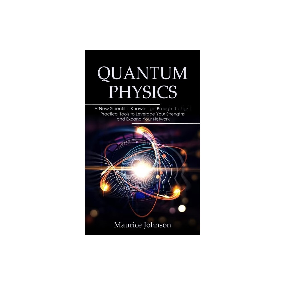 Quantum Physics - by Maurice Johnson (Paperback)