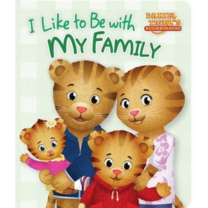 I Like to Be with My Family - (Daniel Tiger's Neighborhood) by  Rachel Kalban (Board Book) - 1 of 1