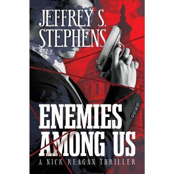 Enemies Among Us - by  Jeffrey S Stephens (Hardcover)