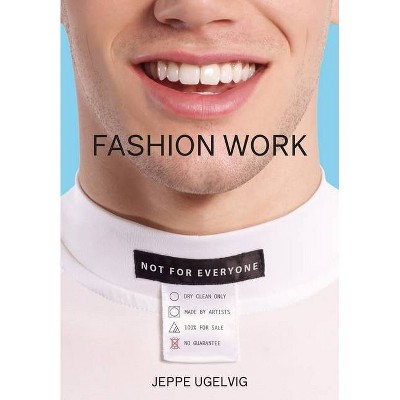 Fashion Work - by  Jeppe Ugelvig (Paperback)