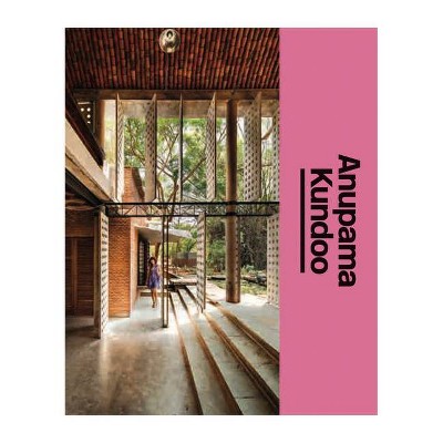 Anupama Kundoo: The Architect's Studio - by  Laerke Rydal Jorgensen & Mette Marie Kallehauge & Kjeld Kjeldsen (Hardcover)