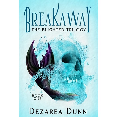 Breakaway - (The Blighted Trilogy) by Dezarea Dunn (Hardcover)