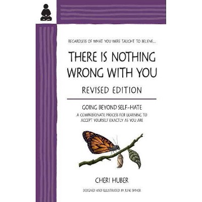 There Is Nothing Wrong with You - 2nd Edition by  Cheri Huber (Paperback)