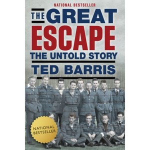 The Great Escape - by  Ted Barris (Paperback) - 1 of 1