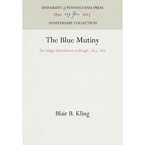 The Blue Mutiny - (Anniversary Collection) by  Blair B Kling (Hardcover) - 1 of 1