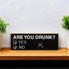 Slickblue Funny Are You Drunk Yes No Sign, 3.5x10 Rustic Pine Wood Sign, Multiple Color Options - 3 of 3