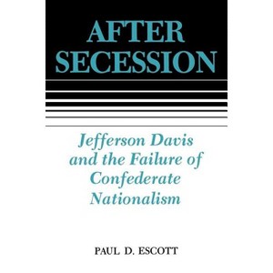 After Secession - by  Paul D Escott (Paperback) - 1 of 1